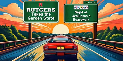 Night at Jenkinson's Boardwalk: RUTGERS TAKES THE GARDEN STATE