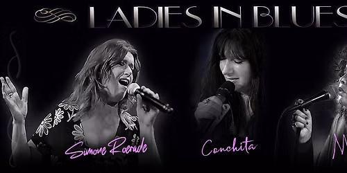 LADIES IN BLUES - SIMONE ROERADE | CONCHITA | MAE BROWN - Theater FIDEI ET ARTI in OUDENBOSCH