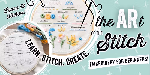 The ARt of the Stitch - Beginner Embroidery Workshop