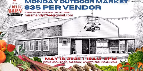 MONDAY OUTDOOR MARKET at The Dells Barn: May 18, 2026