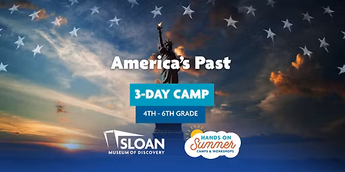 America's Past Summer Workshop | 4th-6th Grade