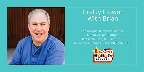 Improv Elective: Pretty Flower with Brian Shea