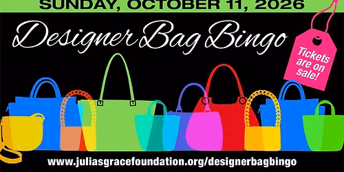 Designer Bag Bingo for Julia's Grace Foundation