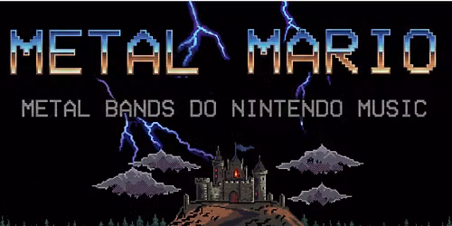 Metal Mario - Metal Bands do Nintendo Music