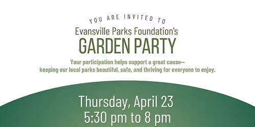 Evansville Parks Foundation Garden Party