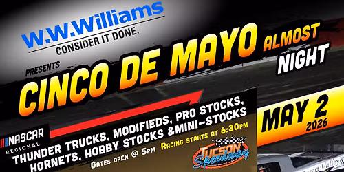 May 2- Cinco De Mayo (Almost) at Tucson Speedway!