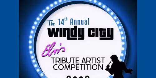 14th ANNUAL WINDY CITY ELVIS COMPETITION