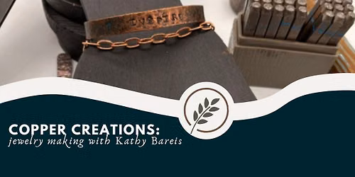 Copper Creations: Jewelry Making with Kathy Bareis