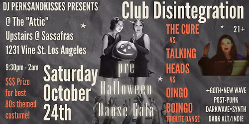 LA\u2019s Pre-Halloween Danse Gala @ \u201cThe Attic\u201d Sassafras @ Club Disintegration