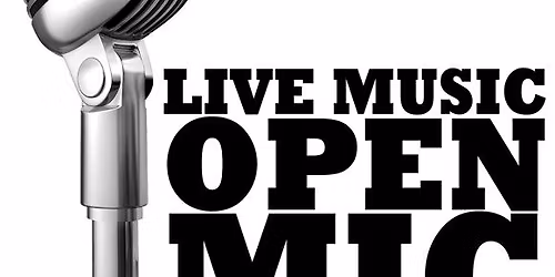Live Entertainment: Open Mic 