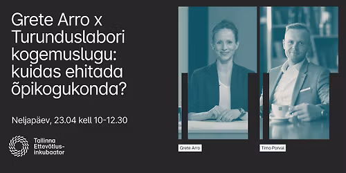Grete Arro x Turunduslabori kogemuslugu: kuidas ehitada \u00f5pikogukonda?