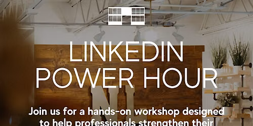 LinkedIn Power Hour Workshop