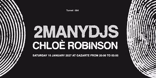 TUNNEL presents 2manydjs & Chloe Robinson