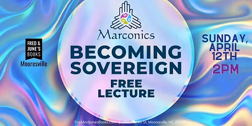 Marconics: 'Becoming Sovereign' Free Lecture