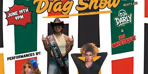 Juneteenth Drag Show