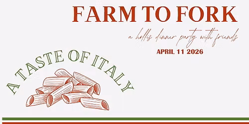 Farm to Fork 2026 \u2014 A Hollis Dinner Party with Friends
