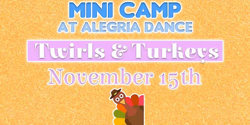 Mini Camp Twirls and Turkeys