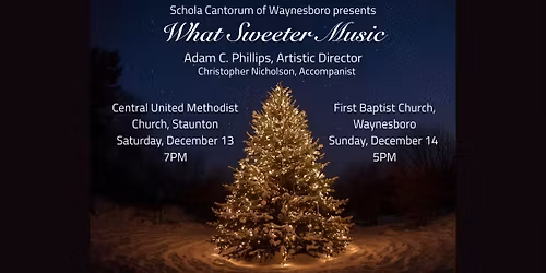 "What Sweeter Music" Schola Canotrum Winter Concert- STAUNTON