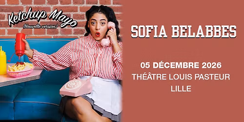 COMPLET \u2022 Sofia Belabbes - Lille Grand Palais Th\u00e9\u00e2tres - 05.12.2026