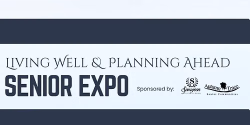 Living Well & Planning Ahead Senior Expo