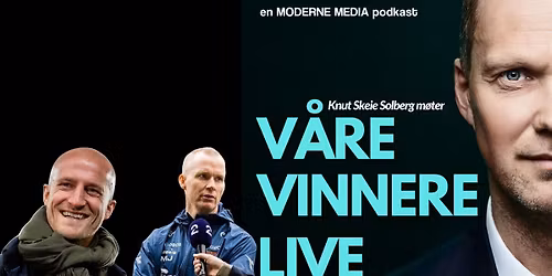 V\u00e5re Vinnere Live, med Knut Skeie Solberg | Gjester : Brede Hangeland og Morten Jensen