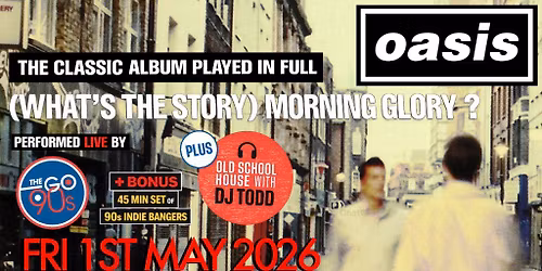 The Go90s play 'What's the Story Morning Glory' In Full!