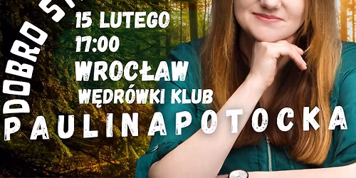 Wroc\u0142aw \/ Paulina Potocka Stand-up \/ "Dobrostan"
