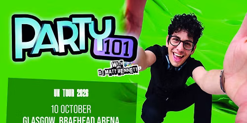 Party101 LIVE at Braehead Arena | 10th October 2026