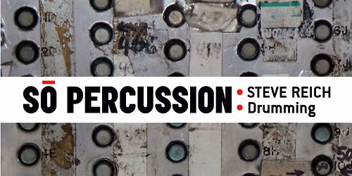 So Percussion: Steve Reich\u2019s Drumming