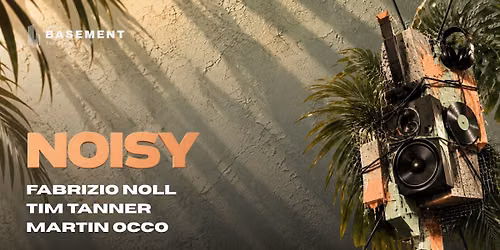 NOISY w\/ Fabrizio Noll, Tim Tanner & Martin OCCO