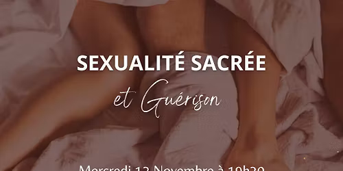 Conf\u00e9rence \u201cSexualit\u00e9 Sacr\u00e9e & Gu\u00e9rison\u201d