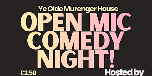 Murenger Comedy Night and Open Mic — Ye Olde Murenger House