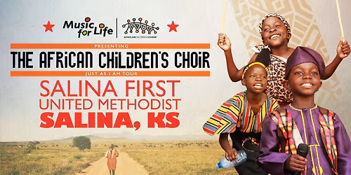 The African Children's Choir "Just As I Am" Tour \u2014 Salina, KS