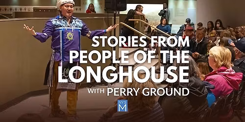Stories From the People of the Longhouse with Perry Ground