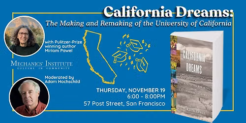 California Dreams: The Making and Remaking of the University of California