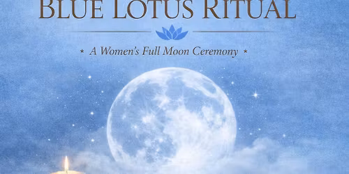 Full Moon Blue Lotus Ritual