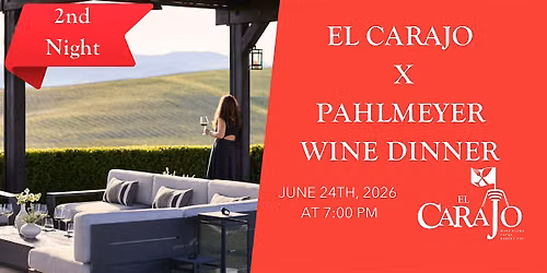 El Carajo X Pahlmeyer Wine Dinner 2nd Night