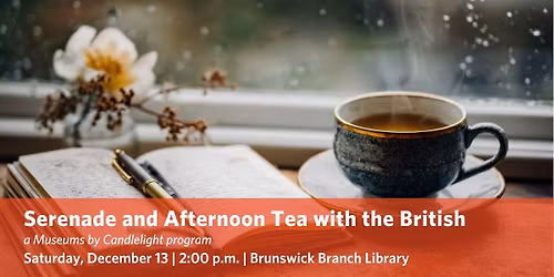 Museums By Candlelight: Serenade and Afternoon Tea with the British