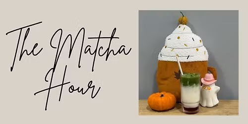 The matcha hour