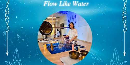 Aroma Sound Bath \u2014 Flow Like Water