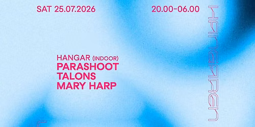 Hangaren Summer: parashoot, Talons, Mwah, samgood, DJ Lukey, Mary Harp