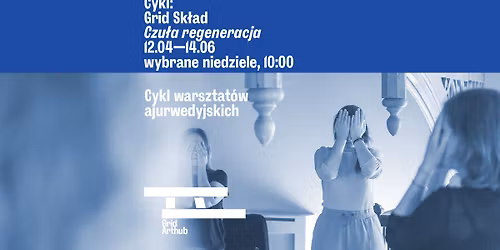 Czu\u0142a regeneracja \u2014 cykl warsztat\u00f3w ajurwedyjski