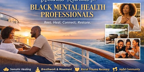 Wellness Retreat for Black Mental Health Professionals