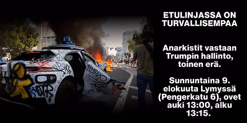 Etulinjassa on turvallisempaa. Anarkistit vastaan Trumpin hallinto, toinen er\u00e4.