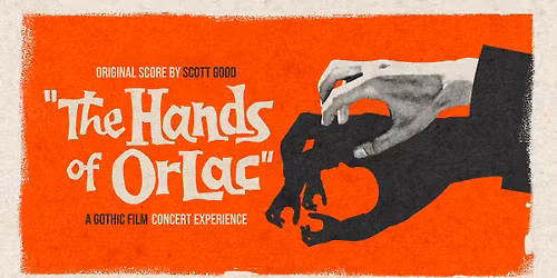 THE HANDS OF ORLAC - A Gothic Film Experience