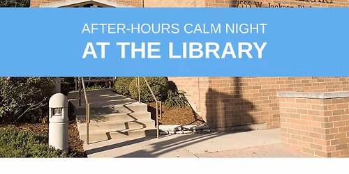 After-Hours Calm Night @ the Library