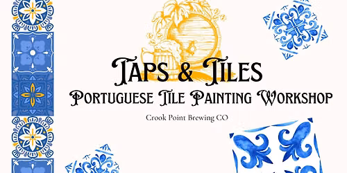 Taps and Tiles Portuguese Tile Workshop!