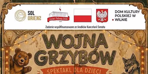 2 PREMIEROWE POKAZY SPEKTAKLU \u201eWOJNA GRZYB\u00d3W\u201d
