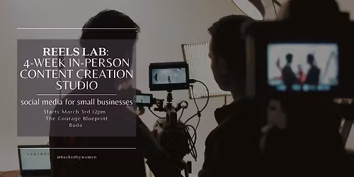 Reels Lab: 4-Week In-Person Content Creation Studio