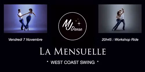 MENSUELLE WEST COAST SWING + ATELIER RIDE